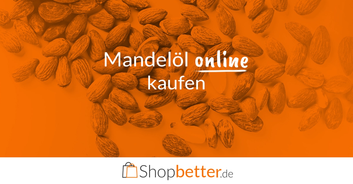 Mandelöl online kaufen in verschiedenen Variationen - Die besten Shops